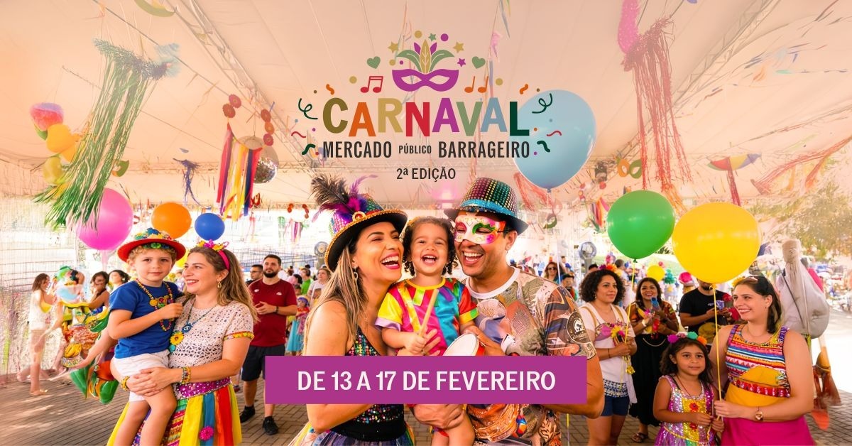 Mercado Barrageiro entra no ritmo do Carnaval de 13 a 17 de fevereiro